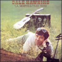 Dale Hawkins - LA, Memphis & Tyler, Texas lyrics