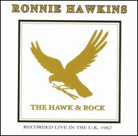 Ronnie Hawkins - The Hawk & Rock [live] lyrics
