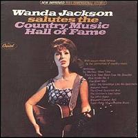 Wanda Jackson - Wanda Jackson Salutes the Country Music Hall of Fame lyrics