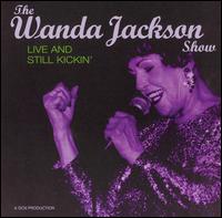 Wanda Jackson - Live and Still Kickin' lyrics