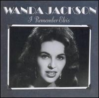 Wanda Jackson - I Remember Elvis lyrics