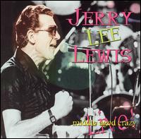 Jerry Lee Lewis - Middle Aged Crazy: Live! lyrics