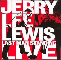 Jerry Lee Lewis - Last Man Standing: Live [CD/DVD] lyrics