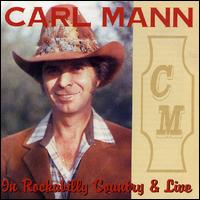 Carl Mann - In Rockabilly Country and Live lyrics