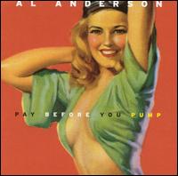 Al Anderson - Pay Before You Pump lyrics