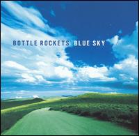 The Bottle Rockets - Blue Sky lyrics