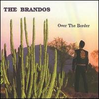 The Brandos - Over the Border lyrics