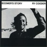 Ry Cooder - Boomer's Story lyrics