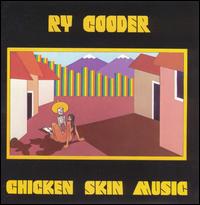 Ry Cooder - Chicken Skin Music lyrics