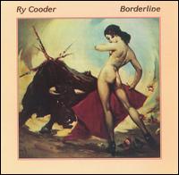 Ry Cooder - Borderline lyrics