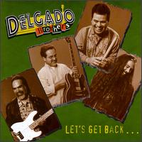 The Delgado Brothers - Let's Get Back lyrics