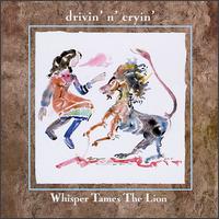 Drivin' N' Cryin' - Whisper Tames the Lion lyrics