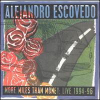 Alejandro Escovedo - More Miles Than Money: Live 1994-1996 lyrics