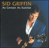 Sid Griffin - As Certain as Sunrise lyrics