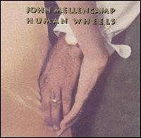 John Mellencamp - Human Wheels lyrics