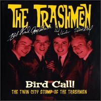 The Trashmen - Bird Call!: The Twin City Stomp of the Trashmen lyrics