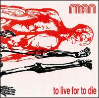 Man - To Live for to Die lyrics