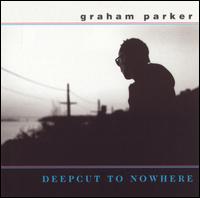 Graham Parker - Deepcut to Nowhere lyrics