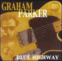 Graham Parker - Blue Highway [live] lyrics