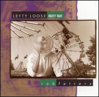 Rob Fetters - Lefty Loose, Righty Tight lyrics