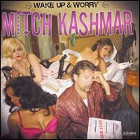 Mitch Kashmar - Wake Up and Worry lyrics