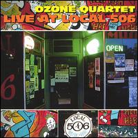 The Ozone Quartet - Live at Local 506 lyrics