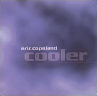Eric Copeland - Cooler lyrics