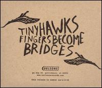 Tiny Hawks - Fingers Become Bridges lyrics