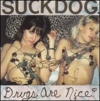Suckdog - Drugs Are Nice lyrics