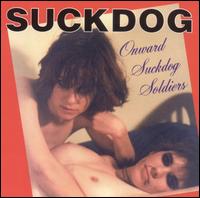 Suckdog - Onward Suckdog Soldiers lyrics