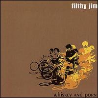 Filthy Jim - Whiskey and Porn lyrics