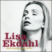 Lisa Ekdahl - Med Kroppen Mot Jorden lyrics