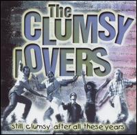 The Clumsy Lovers - Still Clumsy After All These Years lyrics