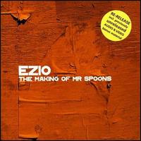 Ezio - The Making of Mr Spoons [The A Label] lyrics