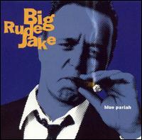 Big Rude Jake - Blue Pariah lyrics