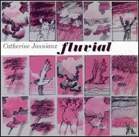 Catherine Jauniaux - Fluvial lyrics