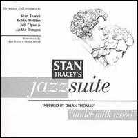Stan Tracey - Jazz Suite: Inspired by Dylan Thomas' Under Milk Wood lyrics