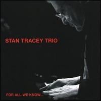Stan Tracey - For All We Know lyrics