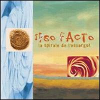 Ipso Facto - La Spirale de l'Escargot lyrics