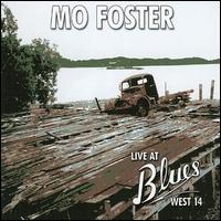 Mo Foster - Live at Blues West 14 lyrics