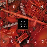 Arson Garden - The Belle Stomp lyrics