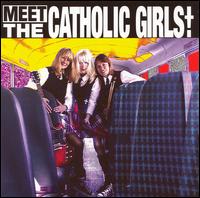 Catholic Girls - Meet the Catholic Girls lyrics