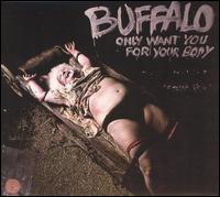 Buffalo - Only Want You for Your Body lyrics