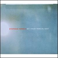 Steve Ferris - By Your Porchlight lyrics