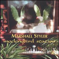 Marshall Styler - Mockingbird Station lyrics