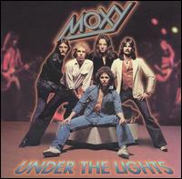 Moxy - Under the Lights lyrics
