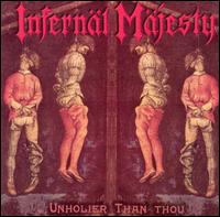 Infernal Majesty - Unholier Than Thou lyrics