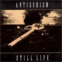 Antischism - Still Life lyrics