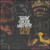 Twelve Gauge Valentine - Shock Value lyrics