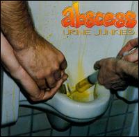 Abscess - Urine Junkies lyrics